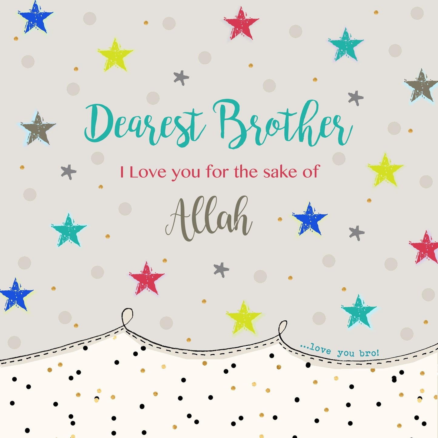 Dearest Brother, I love you for the sake of Allah-almanaar Islamic Store
