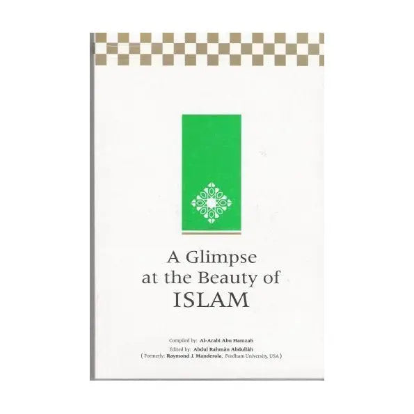 A Glimpse at the Beauty of Islam - almanaar Islamic Store