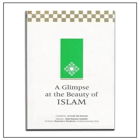 A Glimpse at the Beauty of Islam - almanaar Islamic Store