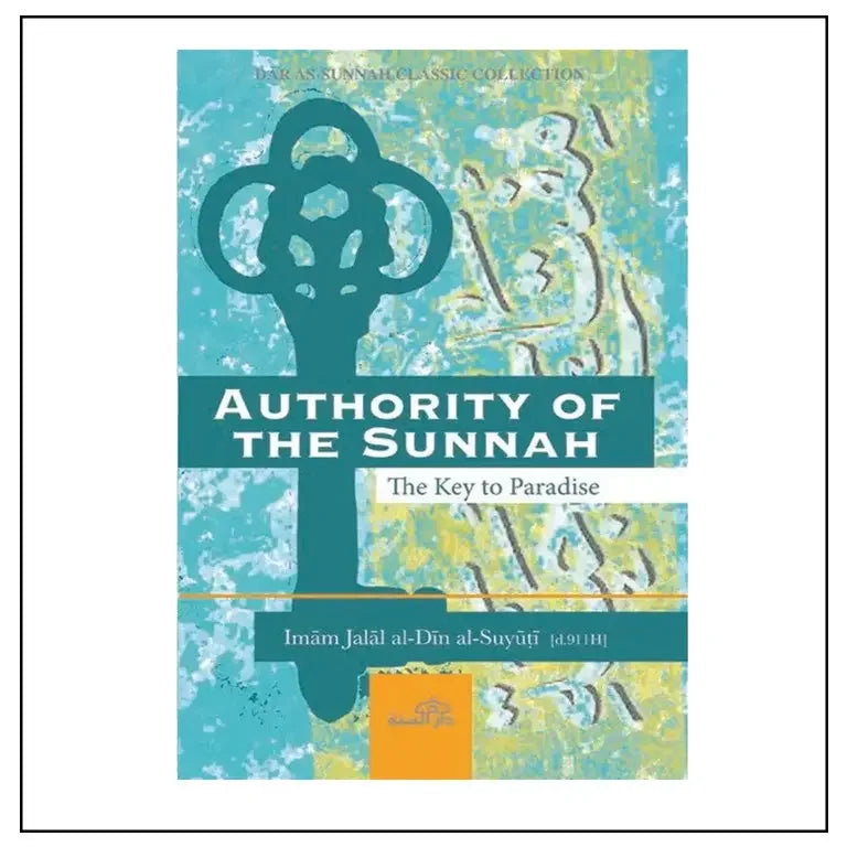 Authority Of The Sunnah - Almanaar Islamic Store