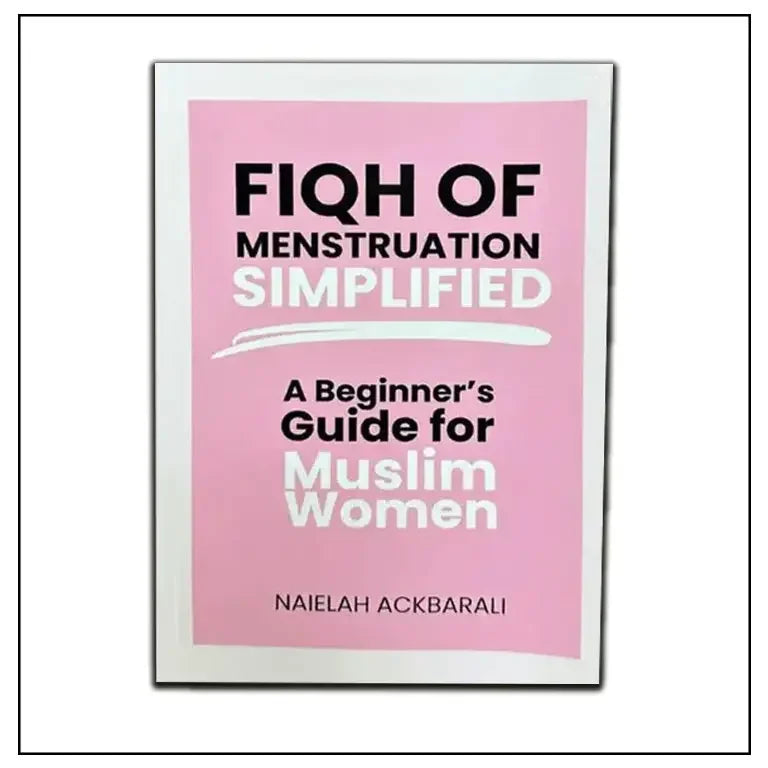Fiqh of Menstruation Simplified | A Beginner's Guide For Muslim Women Paperback - almanaar Islamic Store