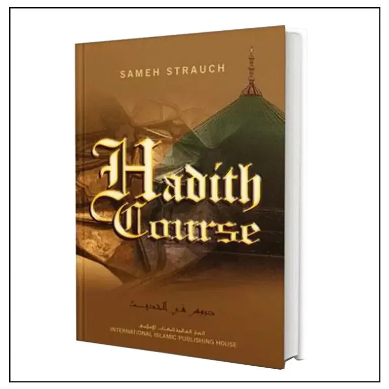 Hadith Course by Sameh Strauch - almanaar Islamic Store