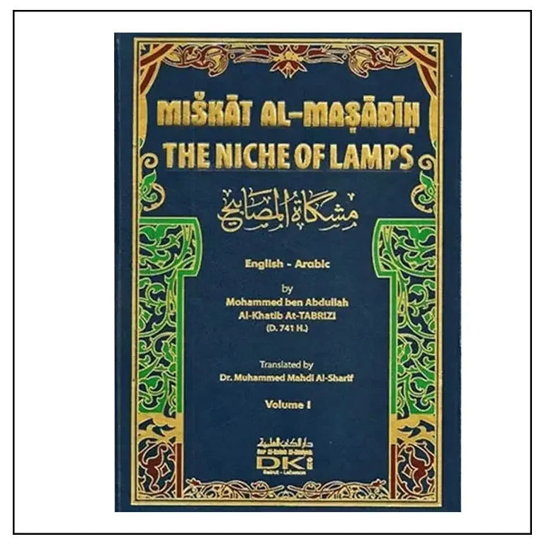 Miskat Al-Masabih: The Niche Of Lamps (4 volumes Full Set) Hard Cover - almanaar Islamic Store