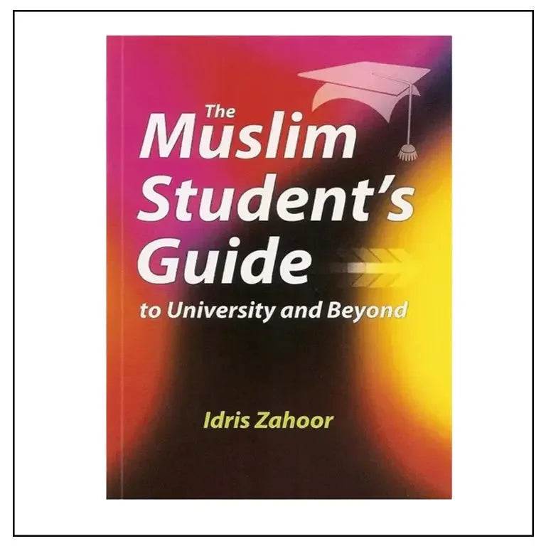 Muslim Student's Guide to University and Beyond - almanaar Islamic Store