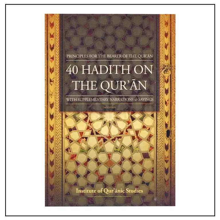 Principles for the Bearer of the Quran 40 Hadith on the Quran - almanaar Islamic Store