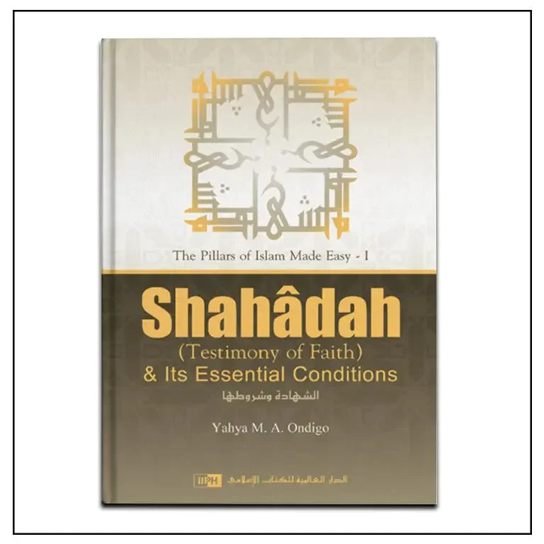Shahadah & Its Essential Conditions - almanaar Islamic Store