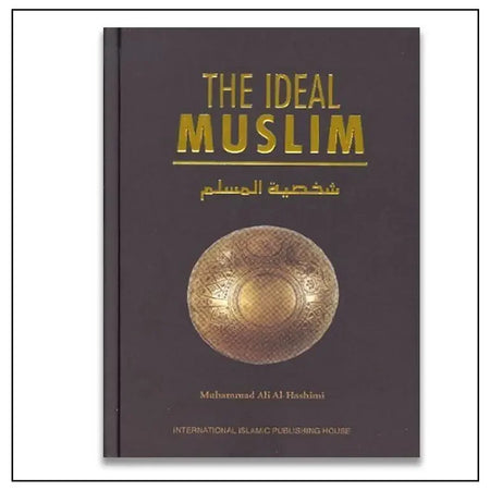The Ideal Muslim - Almanaar Islamic Store