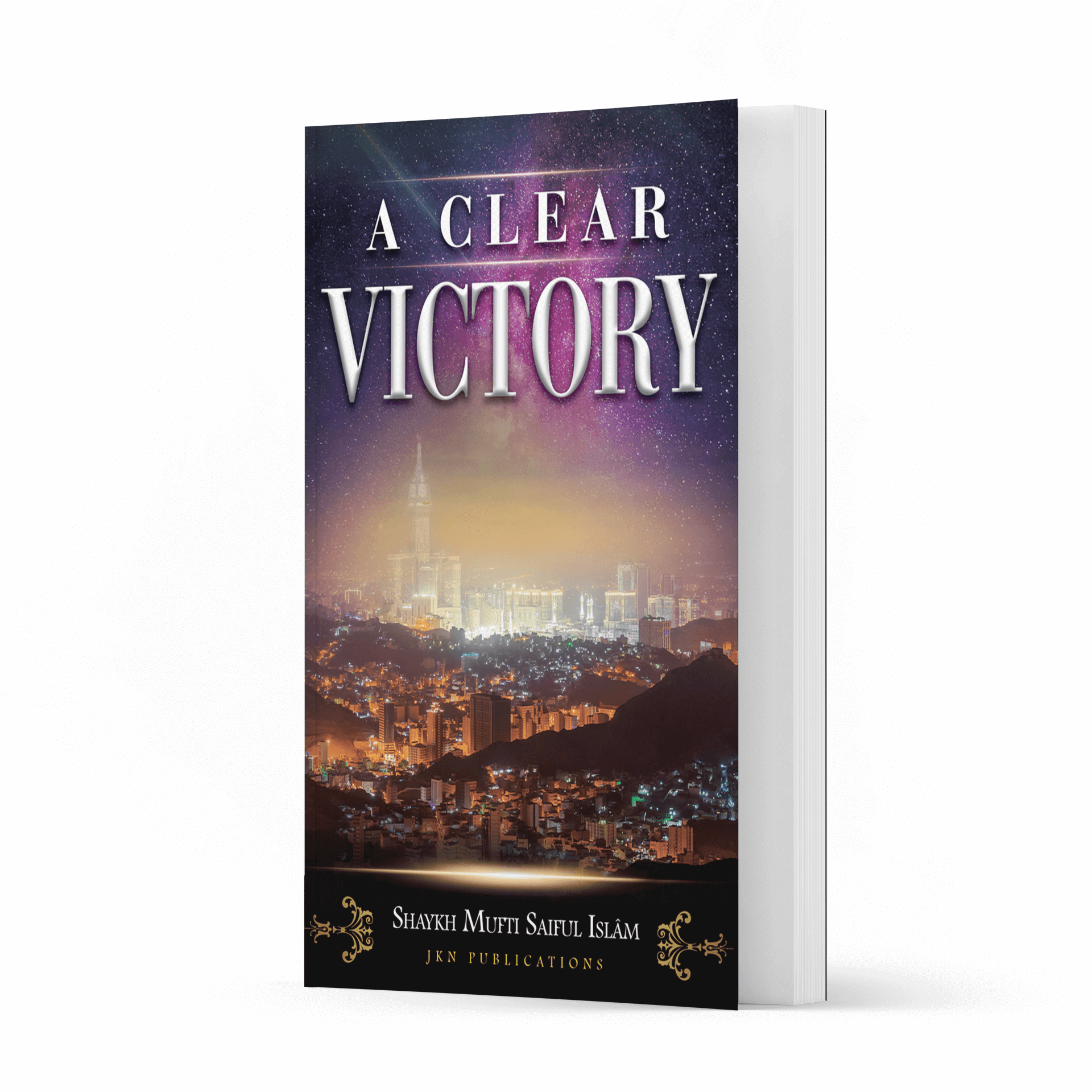 A Clear Victory – Paperback by Shaykh Mufti Saiful Islam-almanaar Islamic Store