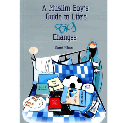 A Muslim Boys Guide to Life's Big Changes-almanaar Islamic Store