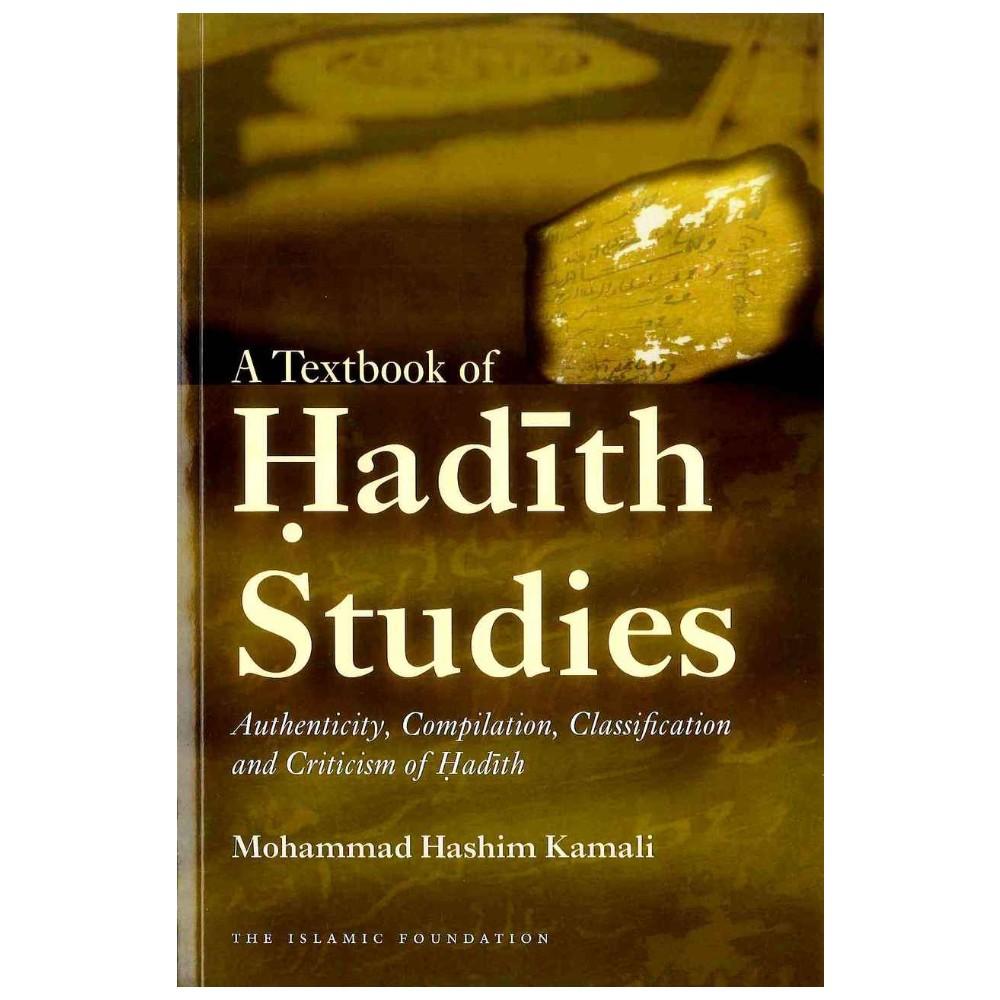 A Textbook of Hadith Studies: Authenticity, Compilation, Classification and Criticism of Hadith-almanaar Islamic Store