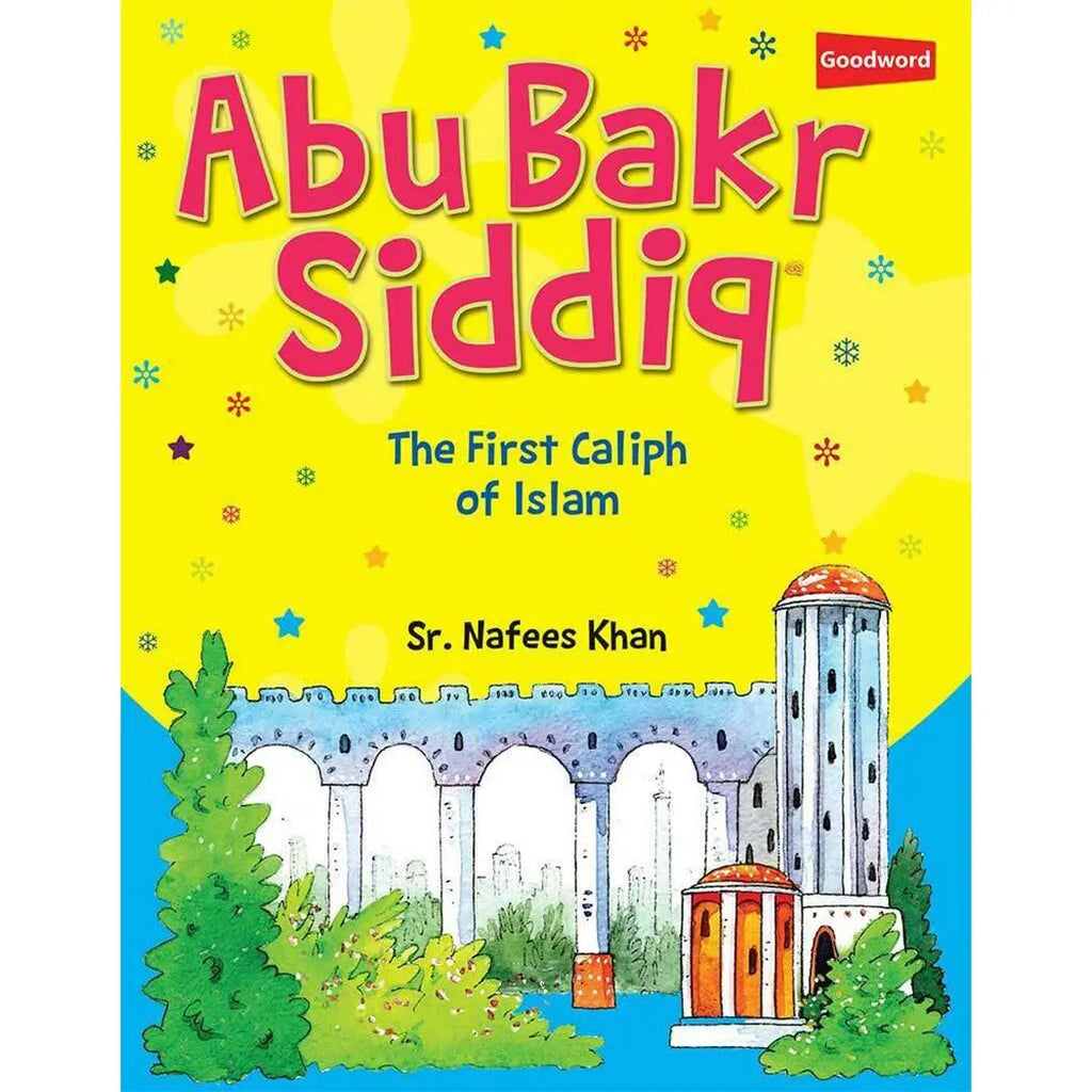 Abu Bakr Siddiq by Sr. Nafees Khan-almanaar Islamic Store