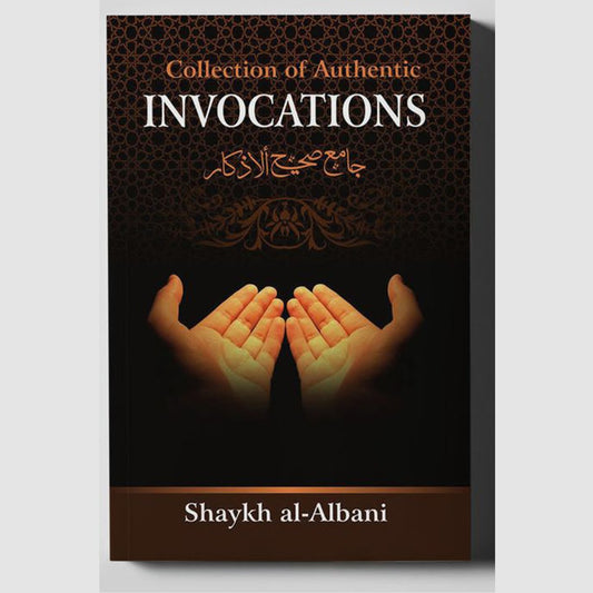 Collection of Authentic Invocations by Shaykh Muhammad Nasiruddin al-Albani.-almanaar Islamic Store