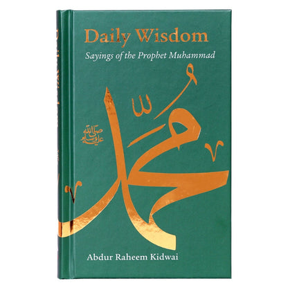 Daily Wisdom Saying of the Prophet Muhammad by Abdur Raheem Kidwai-almanaar Islamic Store