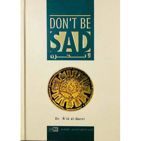 Don`t Be Sad : Hard Copy-almanaar Islamic Store