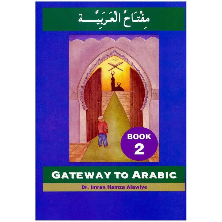 Gateway To Arabic Book 2 - Almanaar Islamic Store – almanaar Islamic Store