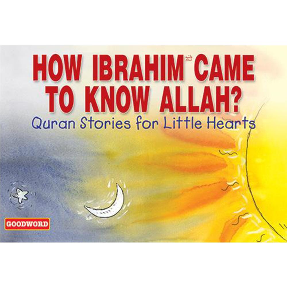 How Ibrahim Came To Know Allah-almanaar Islamic Store