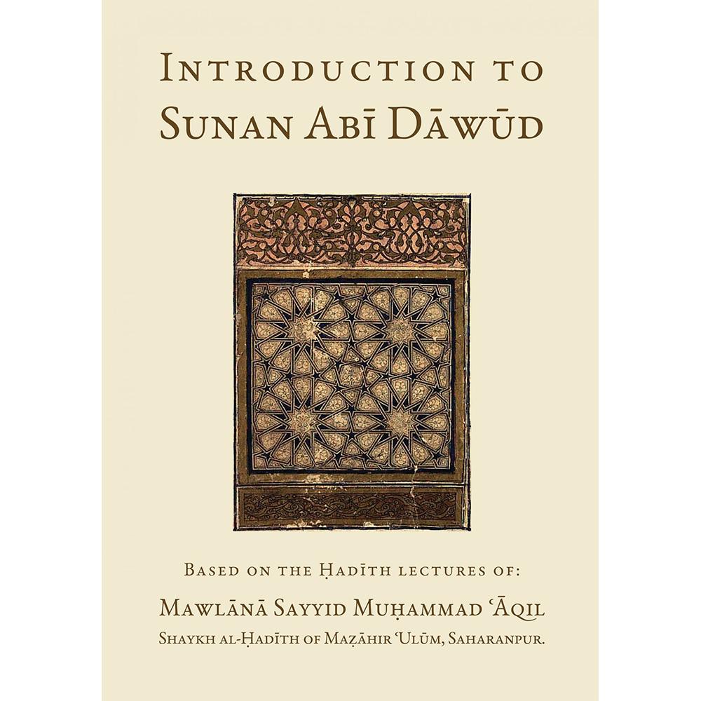Introduction to Sunan Abi Dawud By Shaykh Al-Hadith Mawlana Aqil-almanaar Islamic Store