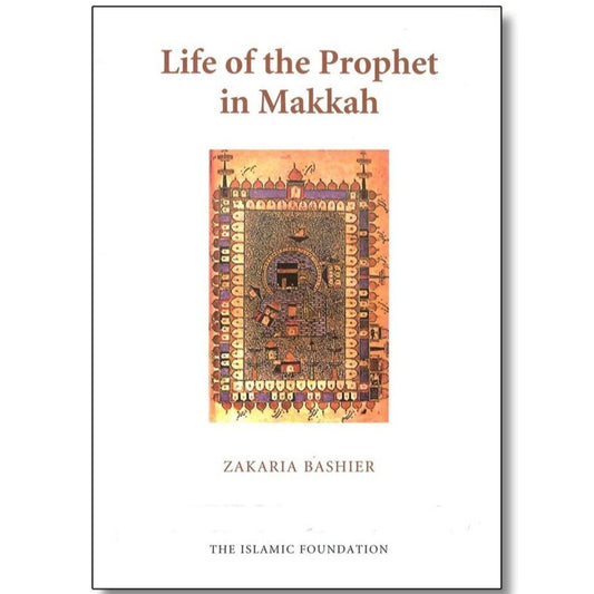 Life Of The Prophet In Makkah-almanaar Islamic Store