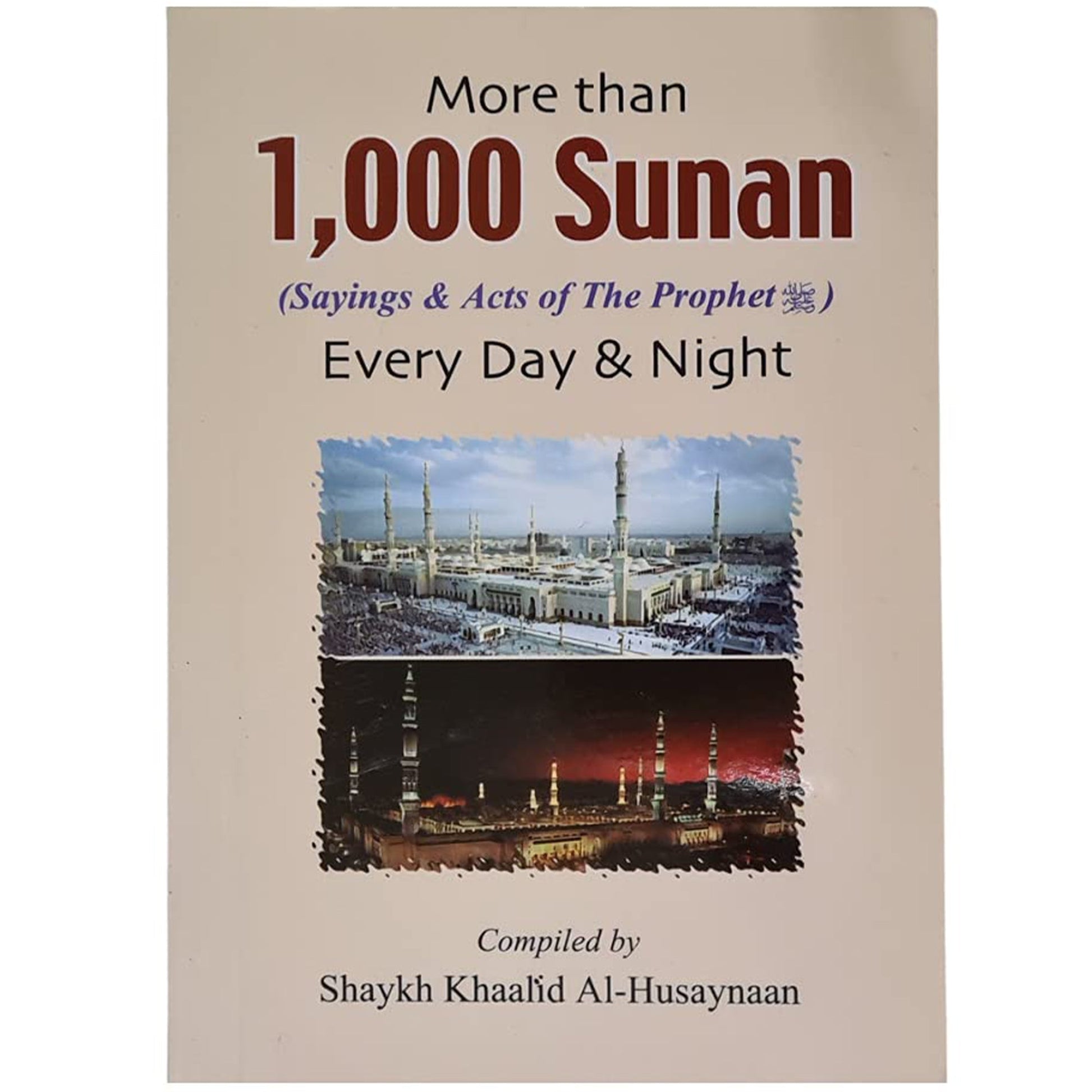 More Than 1000 Sunan For Every Day & Night BY Khaalid Al-Husaynaan (Pocket Size)-almanaar Islamic Store
