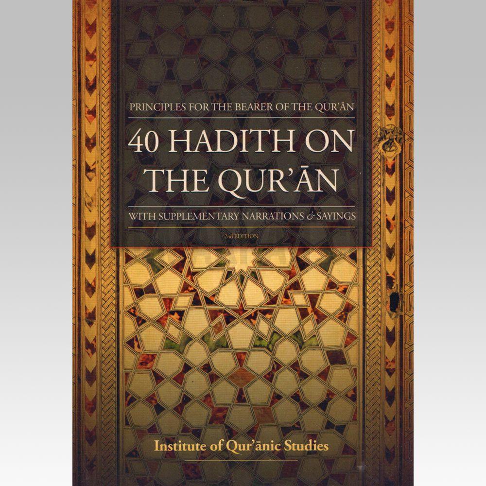 Principles For The Bearer Of The Quran 40 Hadith On The Quran ...