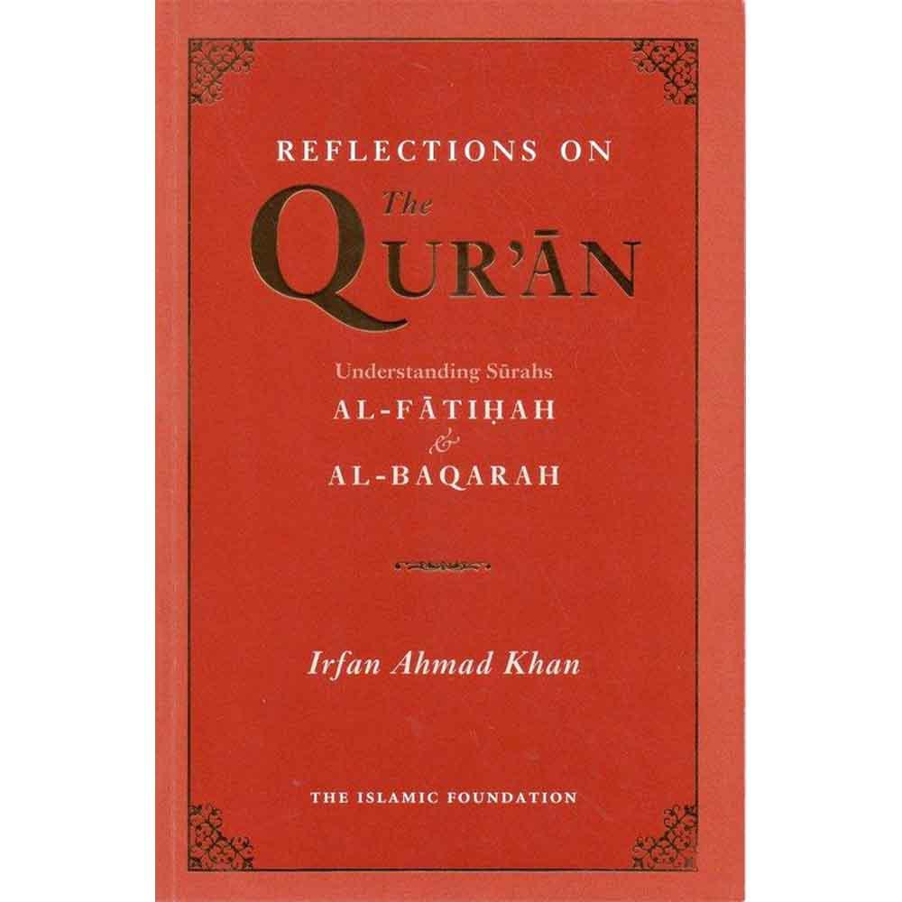 Reflections On The Qur’an: Understanding Surahs Al-Fatihah And Al-Baqarah-almanaar Islamic Store
