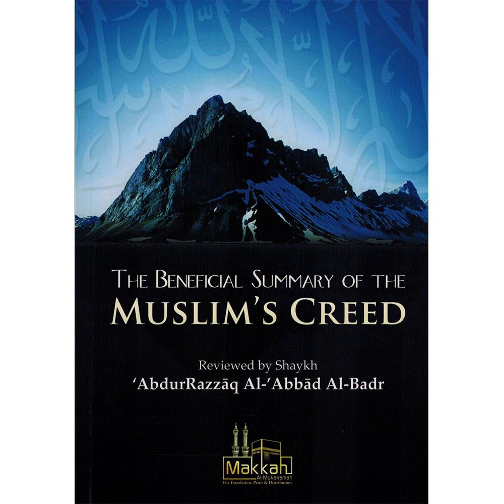 The Beneficial Summary Of The Muslims Creed: By Shaykh Abdur Razzaq al-Abbad Al -Bader-almanaar Islamic Store