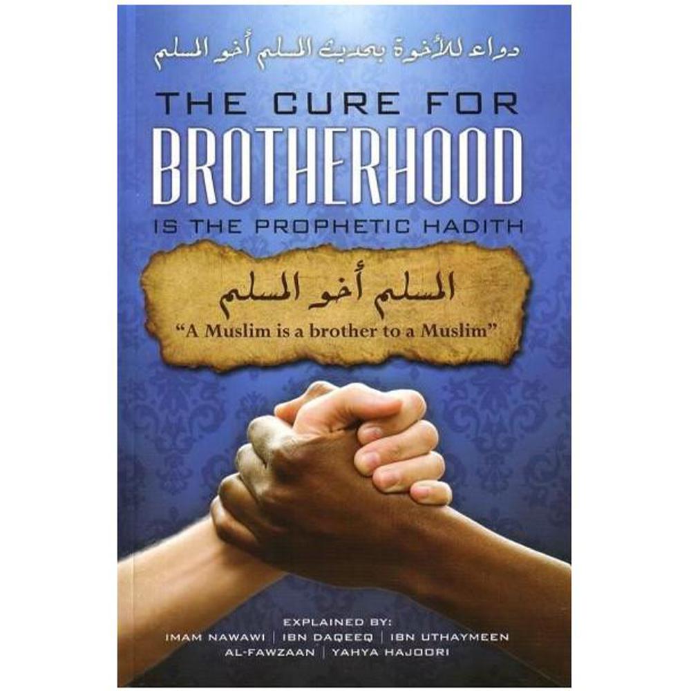 The Cure For Brotherhood Is The Prophetic Hadith "A Muslim Is a Brother To A Muslim ".-almanaar Islamic Store