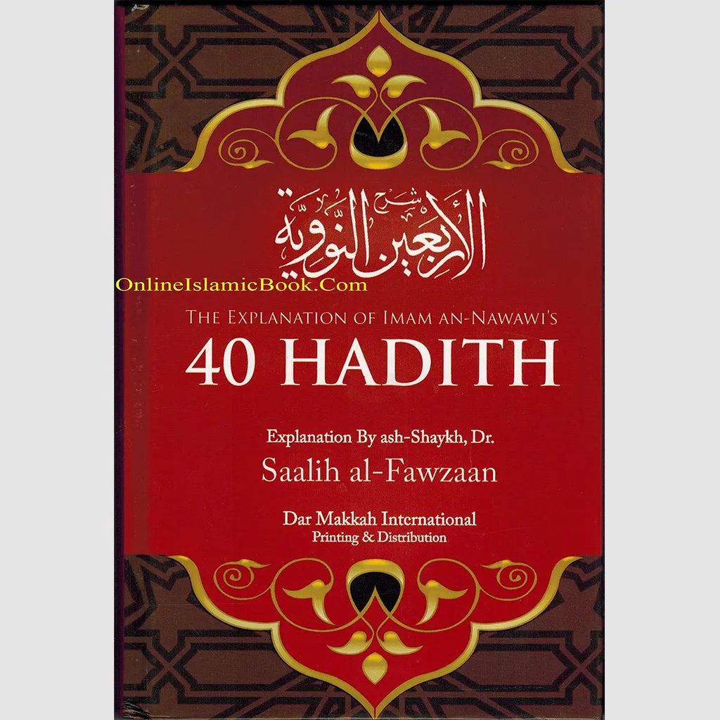 The Explanation of Imam An Nawawi’s 40 Hadith by Dr Saalih al-Fawzaan-almanaar Islamic Store