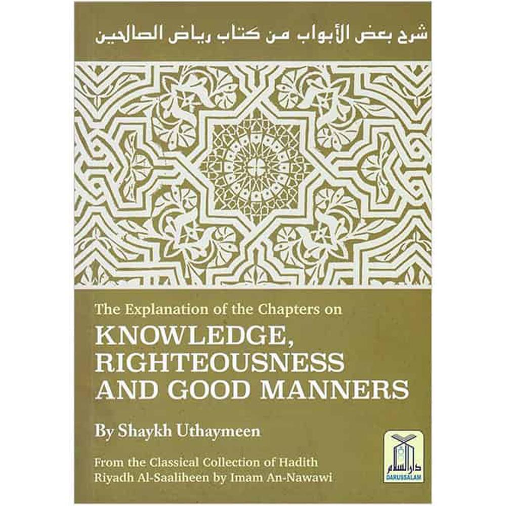 The Explanation Of The Chapters On Knowledge, Righteousness And Good Manners-almanaar Islamic Store