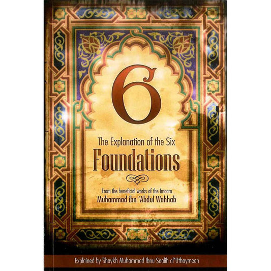 The Explanation Of The Six Foundations-almanaar Islamic Store