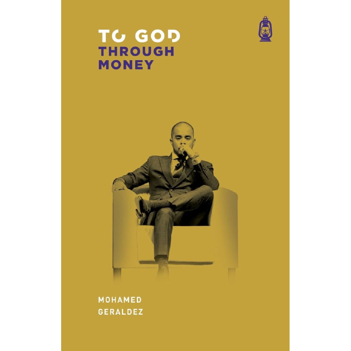 To God Through Money (Mohamed Geraldez)-almanaar Islamic Store